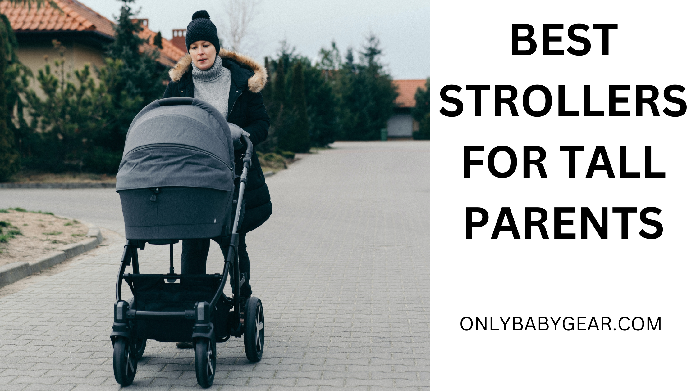 Best Strollers For Tall Parents